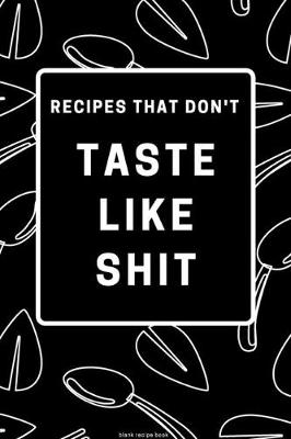 Book cover for Recipes That Don't Taste like Shit
