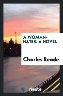 Book cover for A Woman-Hater. a Novel