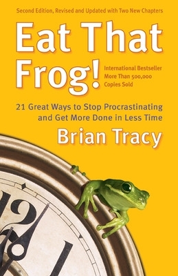 Book cover for Eat That Frog! 21 Great Ways to Stop Procrastinating and Get More Done in Less Time