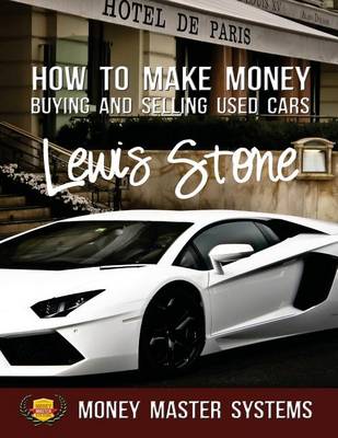 Book cover for How To Make Money Buying and Selling Used Cars