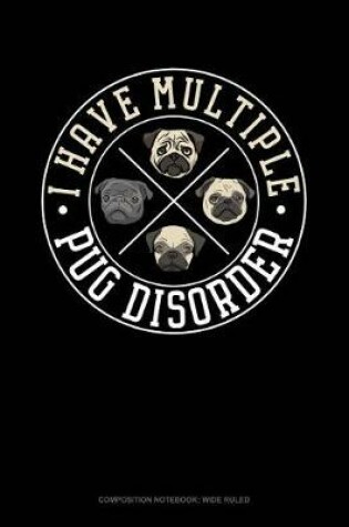 Cover of I Have Multiple Pug Disorder