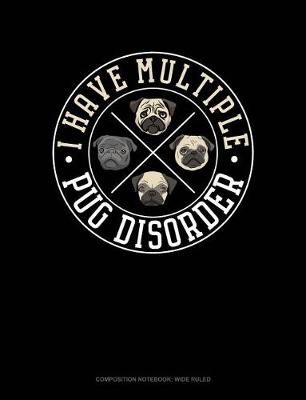 Cover of I Have Multiple Pug Disorder