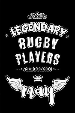 Cover of Legendary Rugby Players are born in May