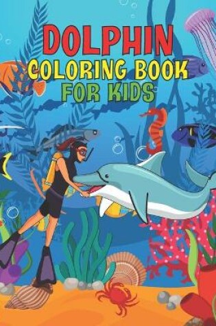 Cover of Dolphin Coloring Book For Kids