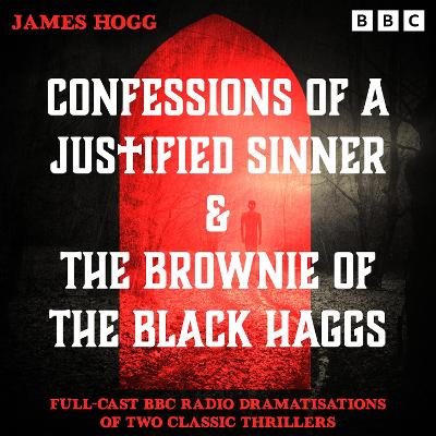 Book cover for Confessions of a Justified Sinner & The Brownie of the Black Haggs