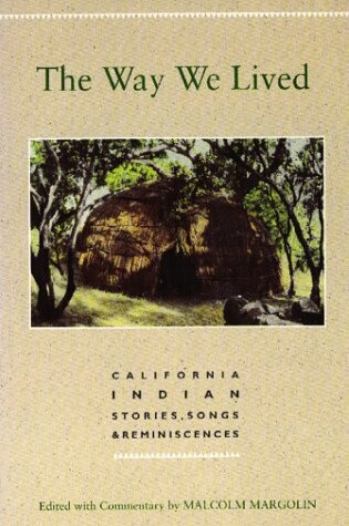 Cover of The Way We Lived: California Indian Stories, Songs and Reminiscences