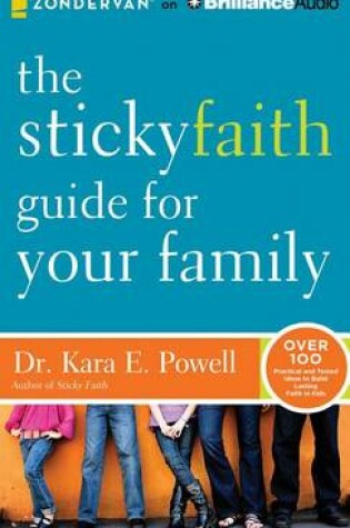 Cover of The Sticky Faith Guide for Your Family