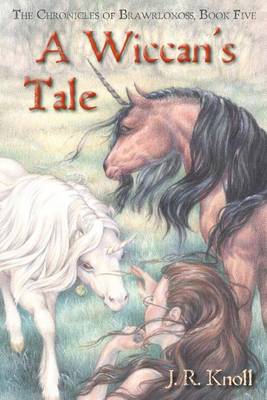 Book cover for A Wiccan's Tale, The Chronicles of Brawrloxoss, Book 5