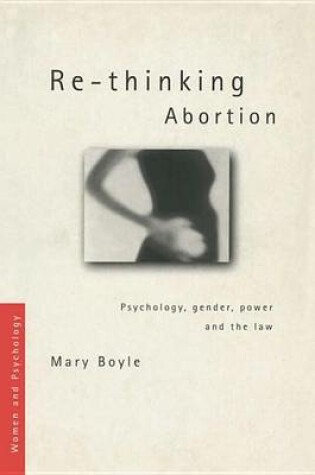 Cover of Re-Thinking Abortion: Psychology, Gender and the Law