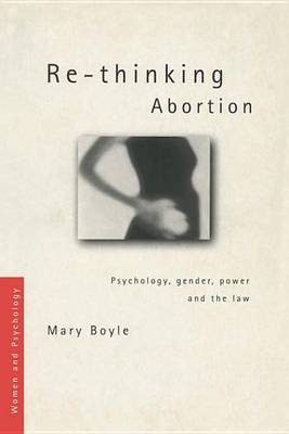 Book cover for Re-Thinking Abortion: Psychology, Gender and the Law
