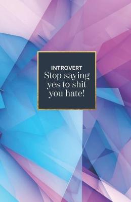 Book cover for Introvert stop saying yes to shit you hate