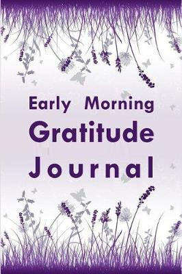 Book cover for Early Morning Gratitude Journal