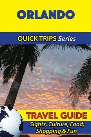 Cover of Orlando Travel Guide (Quick Trips Series)