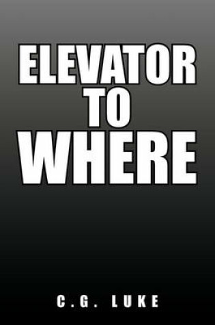 Cover of Elevator to Where