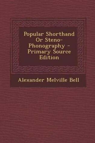 Cover of Popular Shorthand or Steno-Phonography - Primary Source Edition