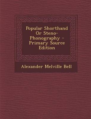 Book cover for Popular Shorthand or Steno-Phonography - Primary Source Edition