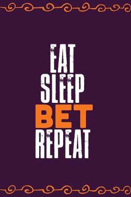 Book cover for Eat Sleep Bet Repeat