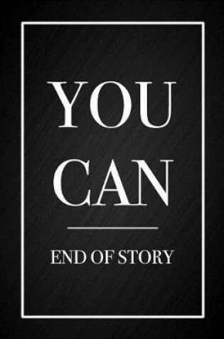 Cover of You Can, End of Story