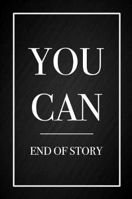 Book cover for You Can, End of Story