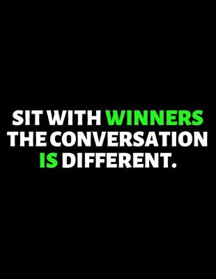 Book cover for Sit With Winners The Conversation Is Different