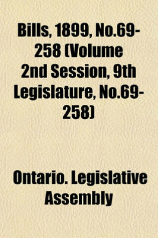 Cover of Bills, 1899, No.69-258 (Volume 2nd Session, 9th Legislature, No.69-258)