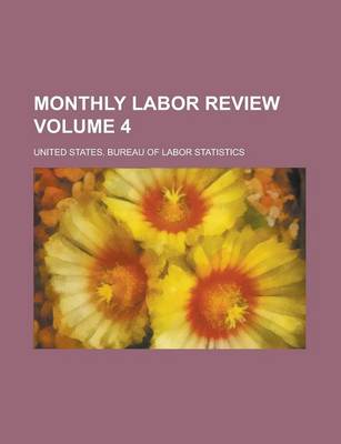Book cover for Monthly Labor Review Volume 4