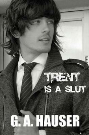 Cover of Trent is a Slut