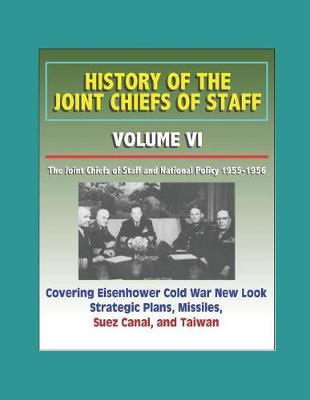 Book cover for History of the Joint Chiefs of Staff - Volume VI