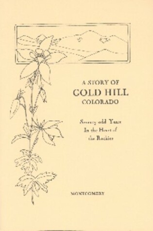 Cover of A Story of Gold Hill Colorado