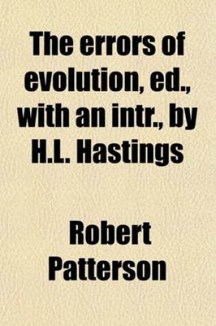 Cover of The Errors of Evolution, Ed., with an Intr., by H.L. Hastings