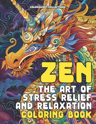 Book cover for Zen The Art of Stress Relief and Relaxation Coloring Book