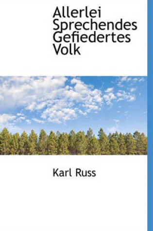 Cover of Allerlei Sprechendes Gefiedertes Volk