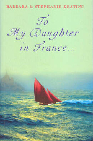 Cover of To My Daughter in France