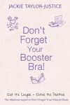 Book cover for Don't Forget Your Booster Bra!