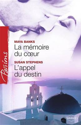 Book cover for La Memoire Du Coeur - L'Appel Du Destin (Harlequin Passions)