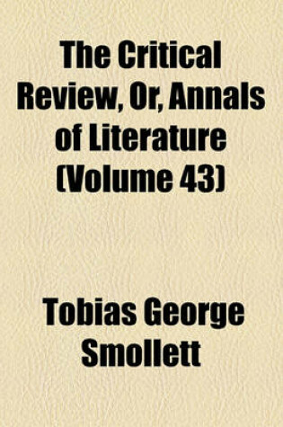 Cover of The Critical Review, Or, Annals of Literature (Volume 43)