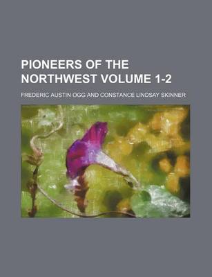 Book cover for Pioneers of the Northwest Volume 1-2