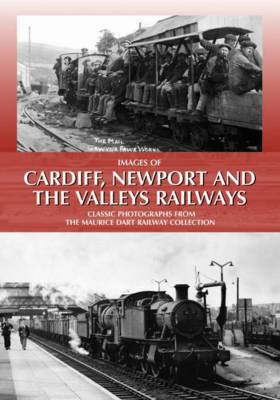 Book cover for Images of Cardiff, Newport and the Valleys Railways