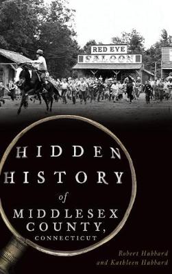 Book cover for Hidden History of Middlesex County, Connecticut