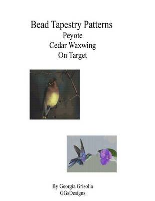 Book cover for Bead Tapestry Patterns Peyote Cedar Waxwing On Target