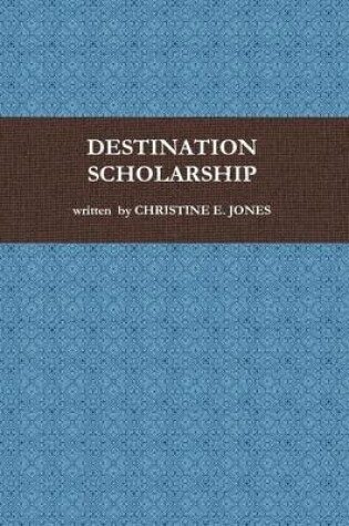 Cover of DESTINATION SCHOLARSHIP