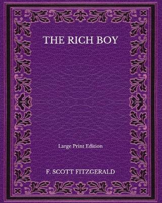 Book cover for The Rich Boy - Large Print Edition