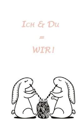 Book cover for Ich & Du = WIR!