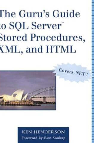 Cover of Guru's Guide to SQL Server Stored Procedures, XML, and HTML, The