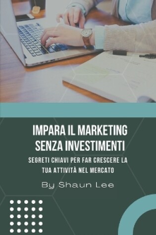 Cover of Impara Il Marketing Senza Investimenti