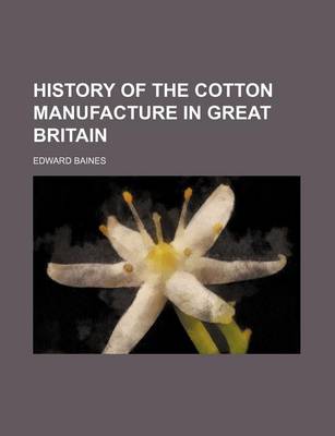 Book cover for History of the Cotton Manufacture in Great Britain