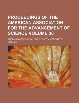 Book cover for Proceedings of the American Association for the Advancement of Science Volume 36