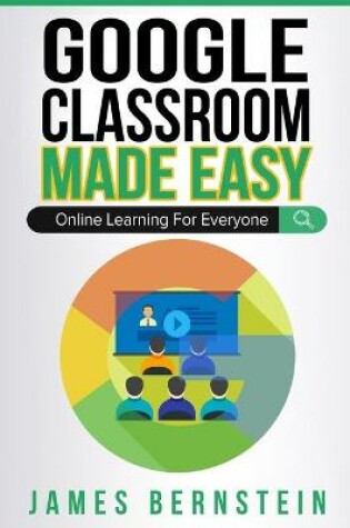 Cover of Google Classroom Made Easy