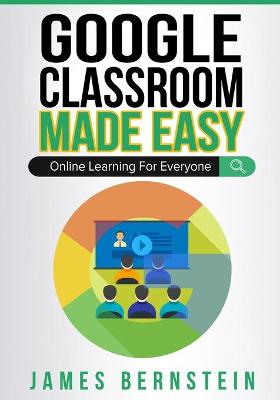 Cover of Google Classroom Made Easy