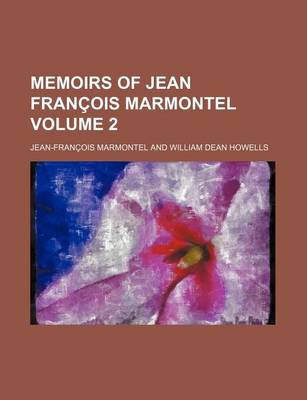 Book cover for Memoirs of Jean Francois Marmontel Volume 2